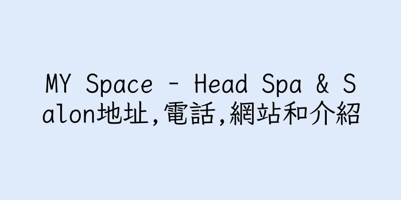 香港MY Space - Head Spa & Salon地址,電話,網站和介紹